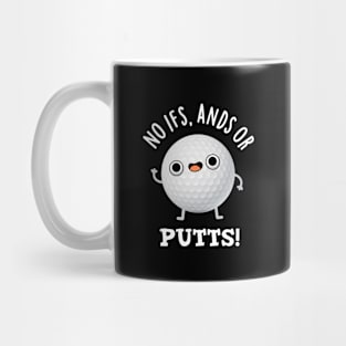 No Ifs Ands Or Putts Cute Golf Pun Mug